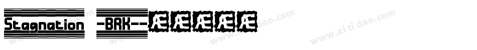 Stagnation -BRK-字体转换